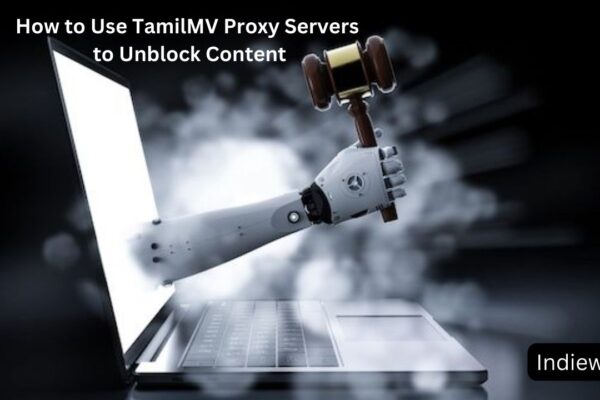 How to Use TamilMV Proxy Servers to Unblock Content