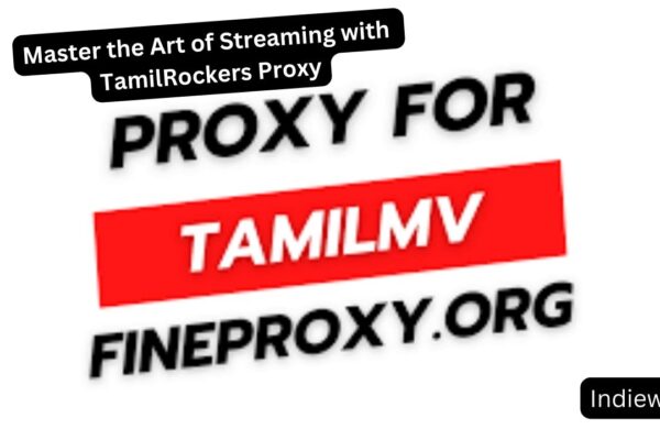 Master the Art of Streaming with TamilRockers Proxy