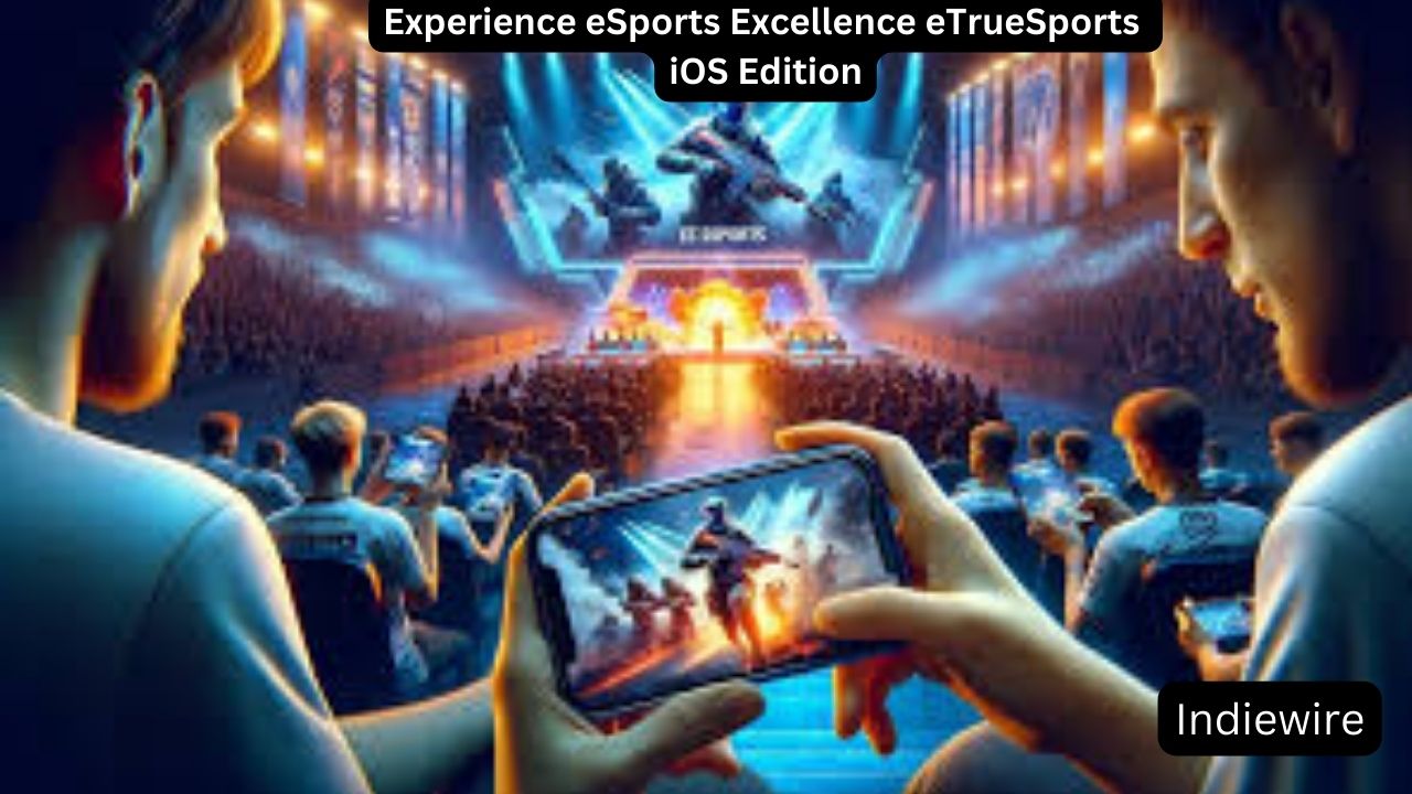 Experience eSports Excellence eTrueSports iOS Edition