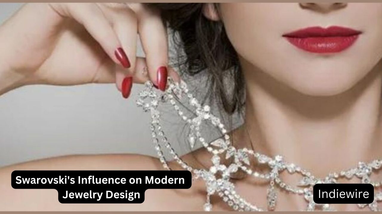 Swarovski's Influence on Modern Jewelry Design