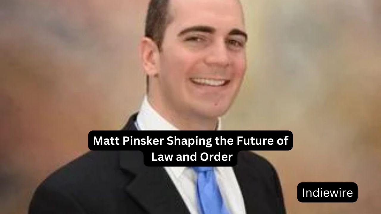 Matt Pinsker Shaping the Future of Law and Order