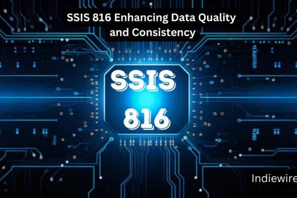 SSIS 816 Enhancing Data Quality and Consistency