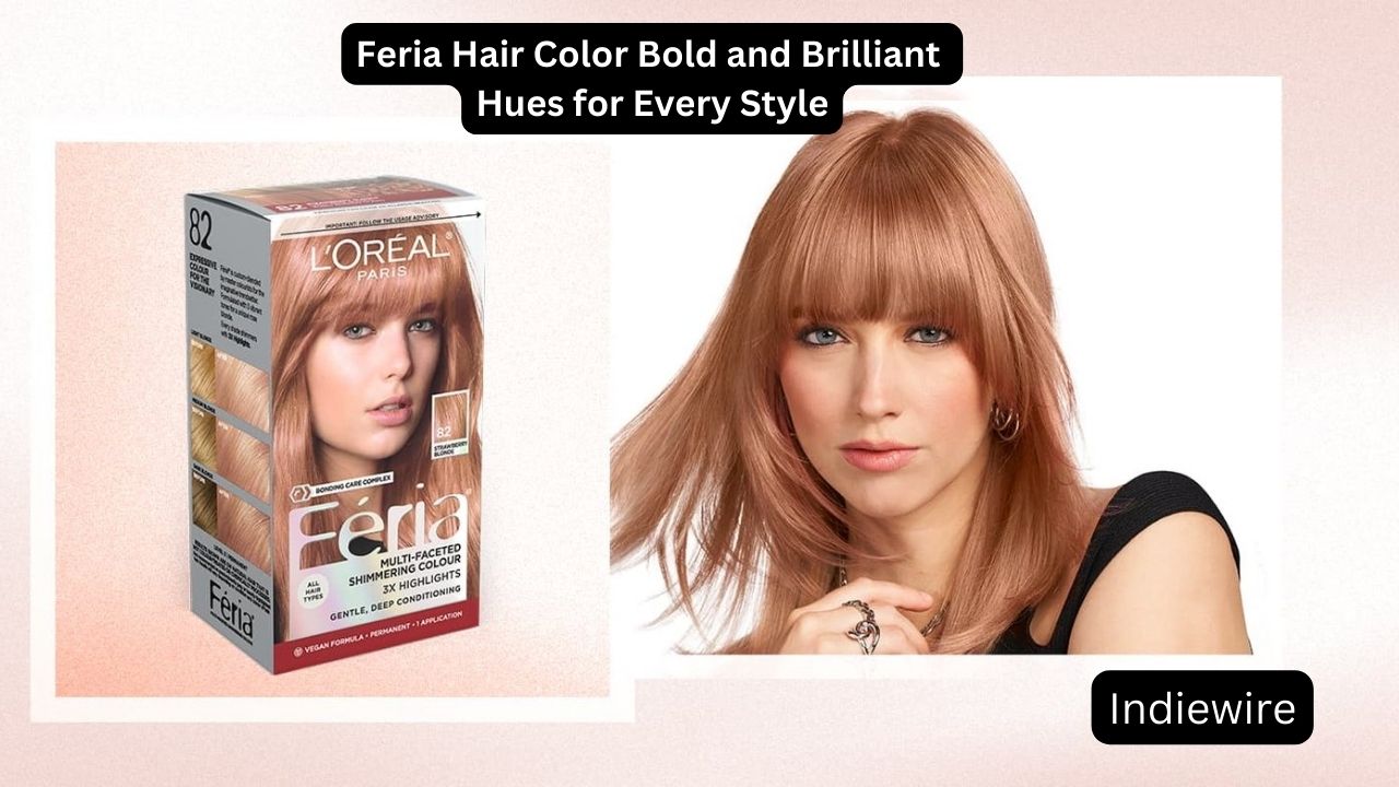 Feria Hair Color Bold and Brilliant Hues for Every Style