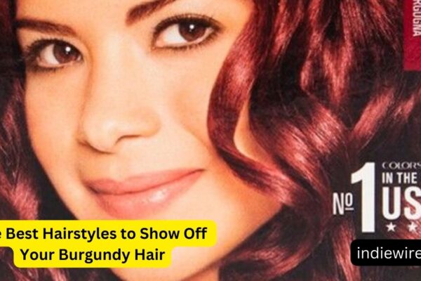 The Best Hairstyles to Show Off Your Burgundy Hair